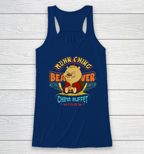 Muhn Ching Beaver All You Can Eat China Buffet Chow Racerback Tank 4