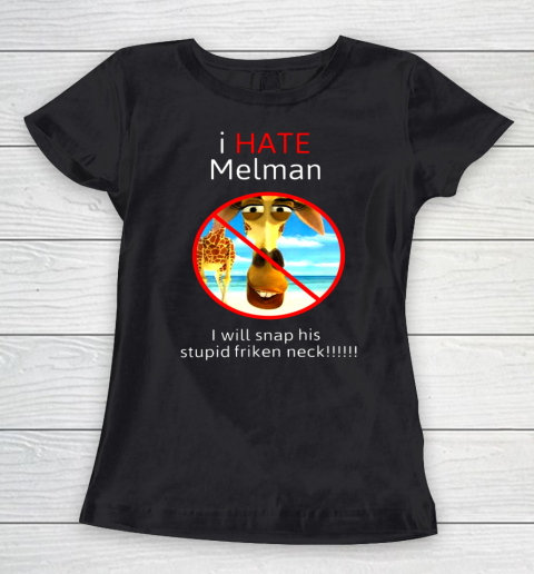 I Hate Melman Shirt Women's T-Shirt