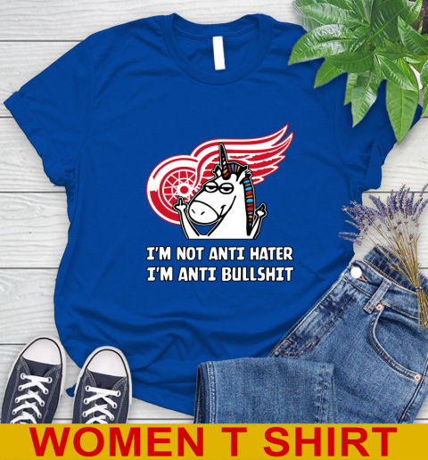 Detroit Red Wings NHL Hockey Unicorn I'm Not Anti Hater I'm Anti Bullshit Women's T-Shirt 9