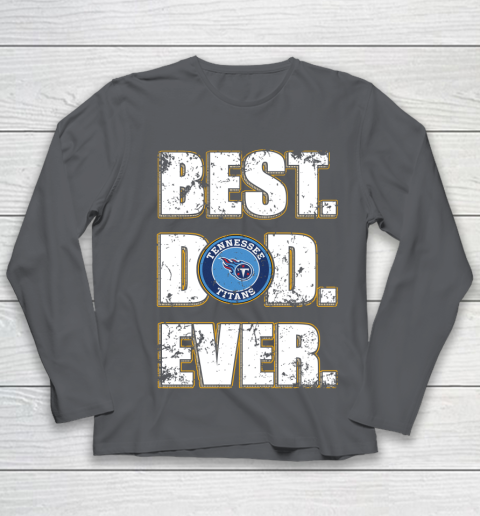 NFL Tennessee Titans Football Best Dad Ever Family Shirt Youth Long Sleeve 6