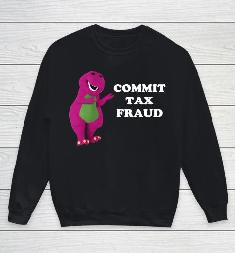 Commit Tax Fraud Funny Meme Youth Sweatshirt