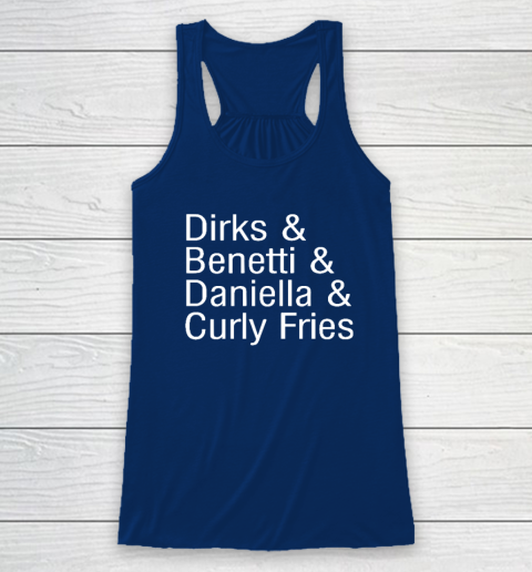 Dirks & Benetti & Daniella & Curly Fries Racerback Tank 4