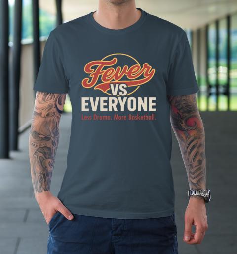 Indiana Fever vs Everyone Less Drama More Basketball T-Shirt 4