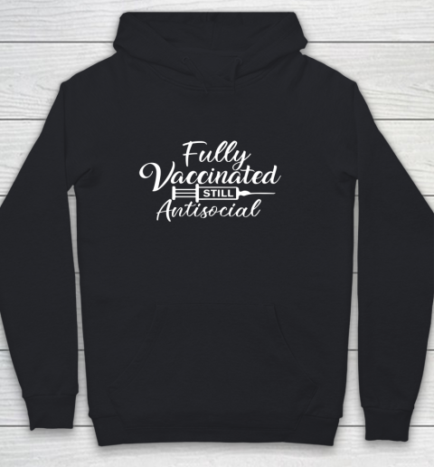 Funny Vaccine Introvert Fully Vaccinated Still Anti Social Youth Hoodie