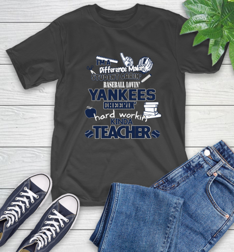 New York Yankees MLB I'm A Difference Making Student Caring Baseball Loving Kinda Teacher T-Shirt