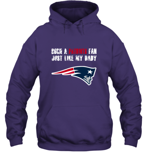 w10e new england patriots born a patriots fan just like my daddy hoodie 23 front purple