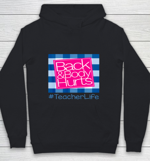 Back And Body Hurts Teacher Life Youth Hoodie