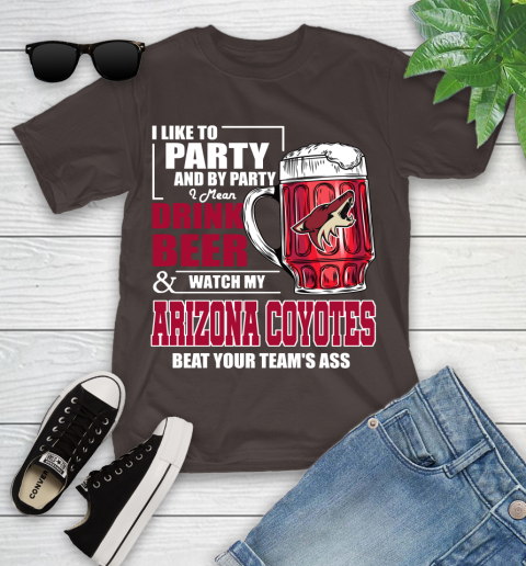 NHL I Like To Party And By Party I Mean Drink Beer And Watch My Arizona Coyotes Beat Your Team's Ass Hockey Youth T-Shirt 7