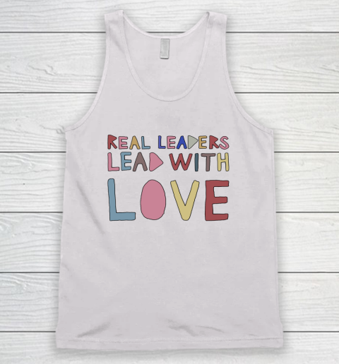 Real Leaders Lead With Love Sweatshirt Kamala Harris Tank Top