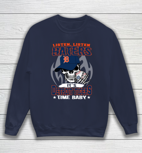 Listen Haters It is TIGERS Time Baby MLB Sweatshirt 2