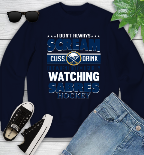 Buffalo Sabres NHL Hockey I Scream Cuss Drink When I'm Watching My Team Youth Sweatshirt 2