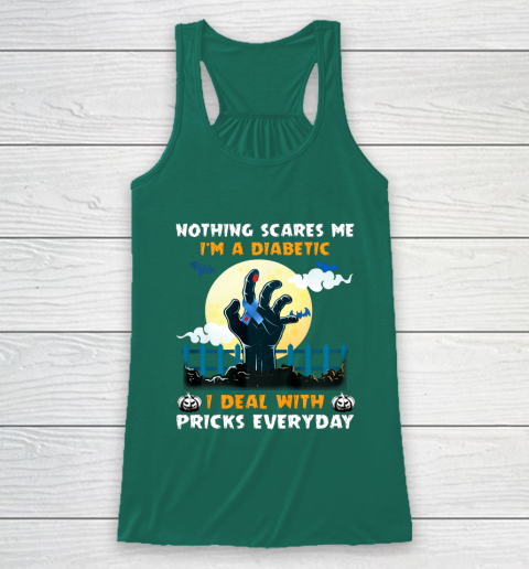 Nothing Scares Me I m A DIabetic I Deal With Pricks Everyday Racerback Tank 5