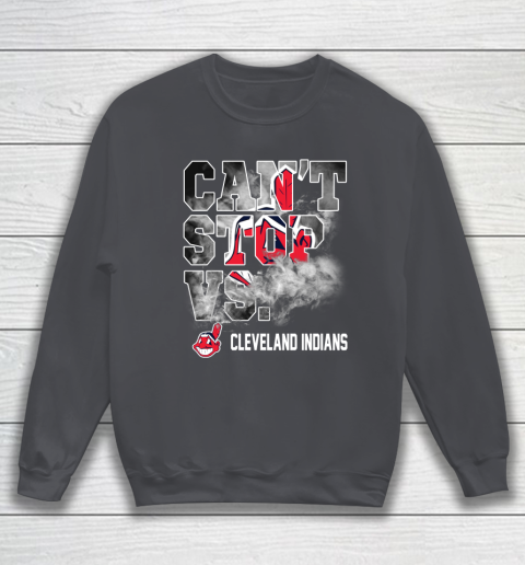 MLB Cleveland Indians Baseball Can't Stop Vs Cleveland Indians Sweatshirt 4
