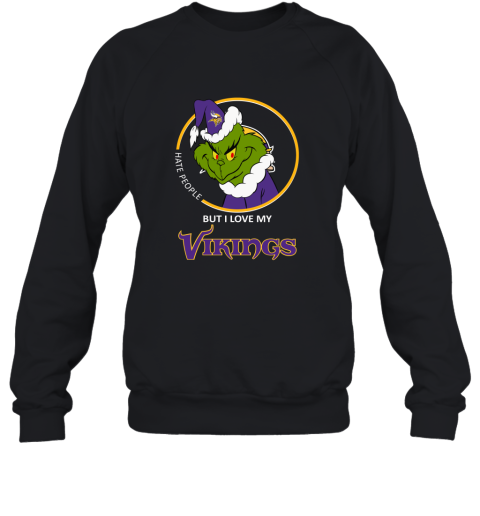 I Hate People But I Love My Minnesota Vikings Grinch NFL Sweatshirt