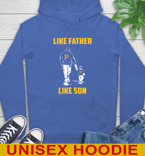 Pittsburgh Pirates MLB Baseball Like Father Like Son Sports Hoodie 9