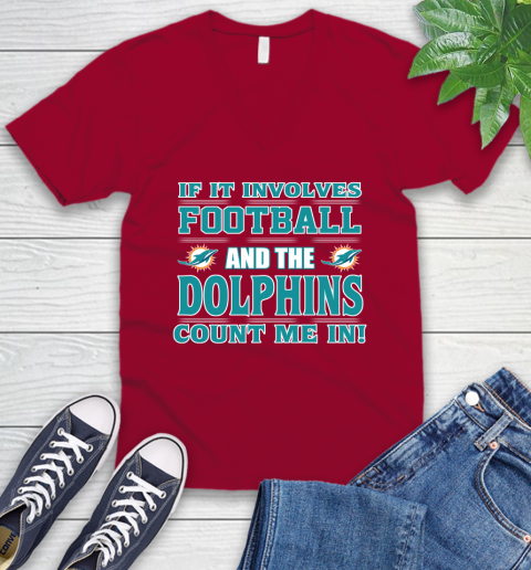 NFL If It Involves Football And The Miami Dolphins Count Me In Sports V-Neck T-Shirt 8