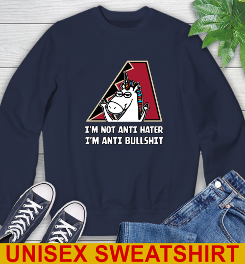 Arizona Diamondbacks MLB Baseball Unicorn I'm Not Anti Hater I'm Anti Bullshit Sweatshirt 3