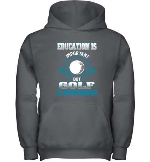 Education Is Important But Golf Is Importanter Youth Hoodie 3