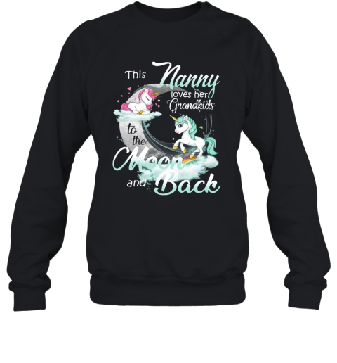 This Nanny Loves Her Grandkids To The Moon And Back Unicorn Sweatshirt