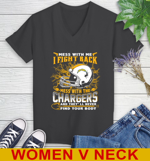 NFL Football San Diego Chargers Mess With Me I Fight Back Mess With My Team And They'll Never Find Your Body Shirt Women's V-Neck T-Shirt 8