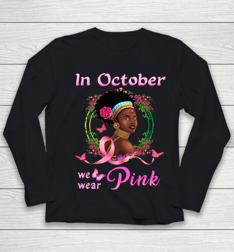 In October We Wear Pink African American Breast Cancer Gift Youth Long Sleeve