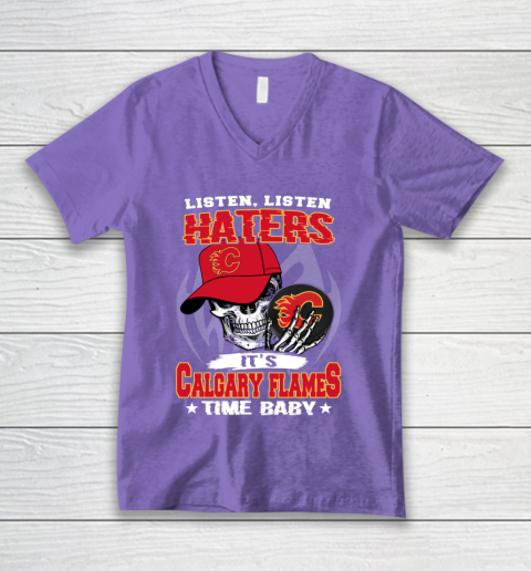 Listen Haters It is FLAMES Time Baby NHL V-Neck T-Shirt 8