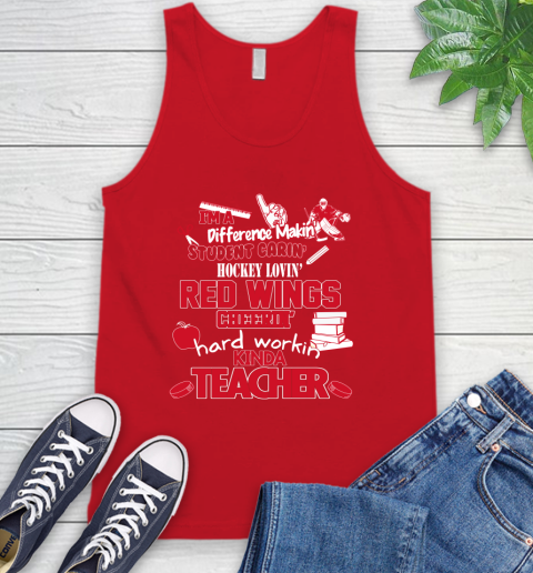 Detroit Red Wings NHL I'm A Difference Making Student Caring Hockey Loving Kinda Teacher Tank Top 5