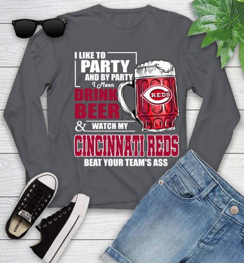 MLB I Like To Party And By Party I Mean Drink Beer And Watch My Cincinnati Reds Beat Your Team's Ass Baseball Youth Long Sleeve 9