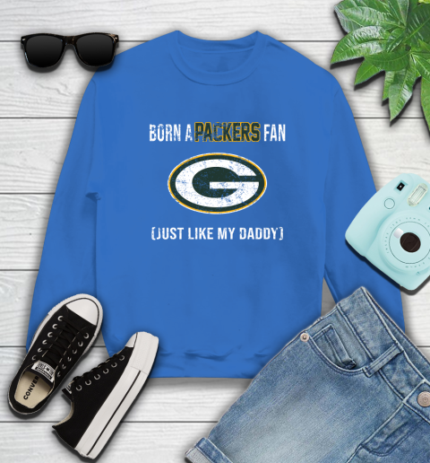 NFL Green Bay Packers Football Loyal Fan Just Like My Daddy Shirt Sweatshirt 10