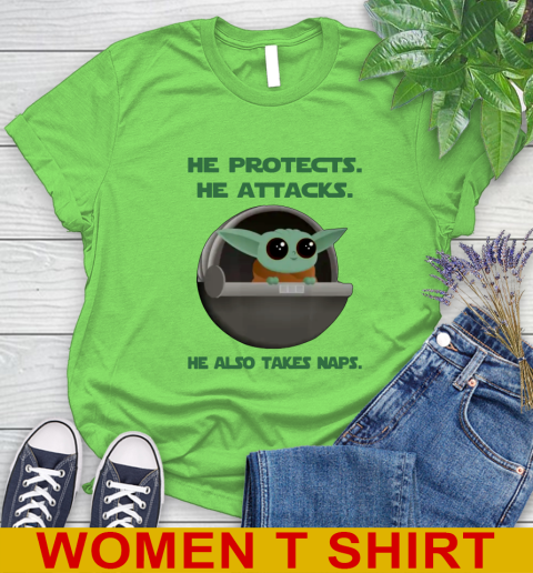 He Protects He Attacks He Also Takes Naps Baby Yoda Star Wars Shirts Women's T-Shirt 8