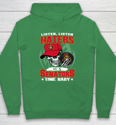 Listen Haters It is SENATORS Time Baby NHL Hoodie 5