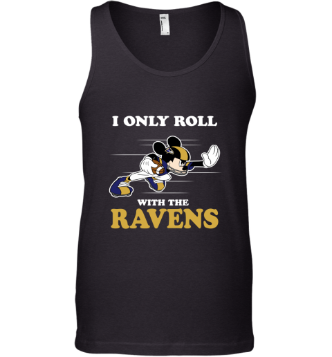 NFL Mickey Mouse I Only Roll With Baltimore Ravens Tank Top