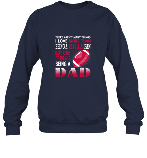 kdvo i love more than being a bills fan being a dad football sweatshirt 35 front navy
