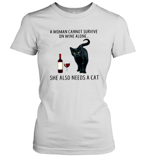 Premium A Woman Cannot Survive On Wine Alone She Also Needs A Cat Women T-Shirt