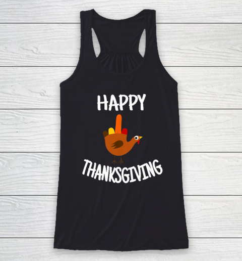 Happy Thanksgiving Middle Finger Funny Turkey Racerback Tank
