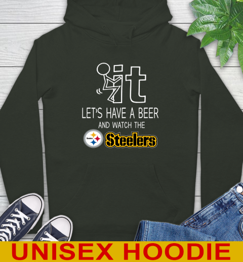 Pittsburgh Steelers Football NFL Let's Have A Beer And Watch Your Team Sports Hoodie 12