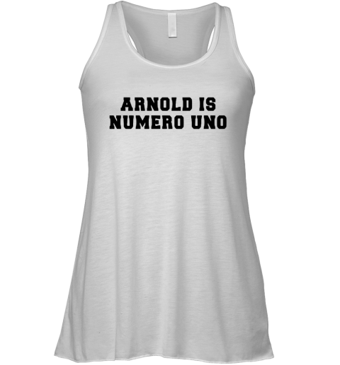 Unisex Arnold Schwarzenegger is numero uno Racerback Tank