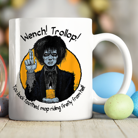 Wench Trollop You Buck Toothed Mop Riding Firefly From Hell Ceramic Mug 11oz