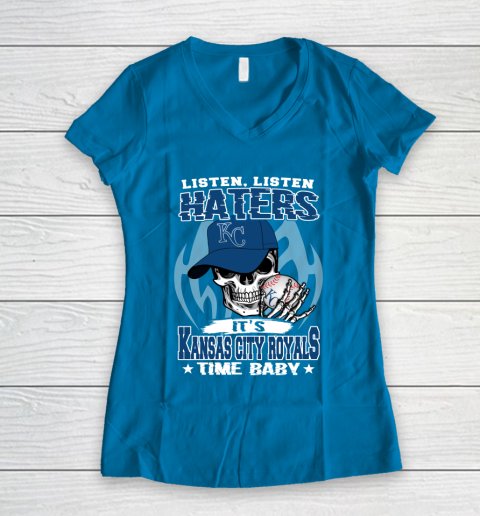Listen Haters It is ROYALS Time Baby MLB Women's V-Neck T-Shirt 5