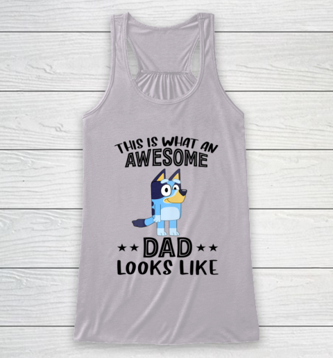 Bluey dad This Is What An Awesome Dad Looks Like Racerback Tank 3