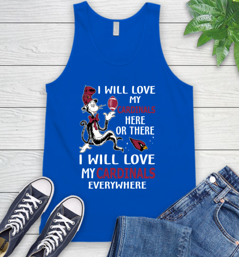 NFL Football Arizona Cardinals I Will Love My Cardinals Everywhere Dr Seuss Shirt Tank Top 4