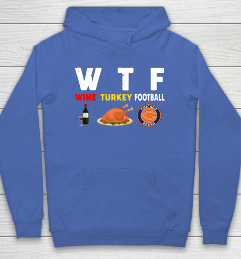 Chicago Bears Giving Day WTF Wine Turkey Football NFL Hoodie 6