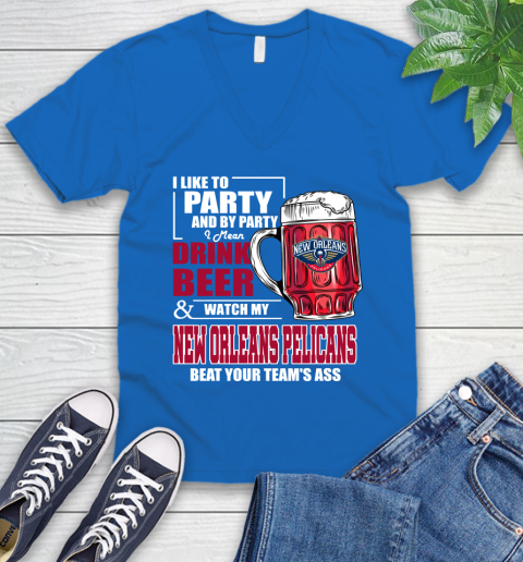 NBA Drink Beer and Watch My New Orleans Pelicans Beat Your Team's Ass Basketball V-Neck T-Shirt 5