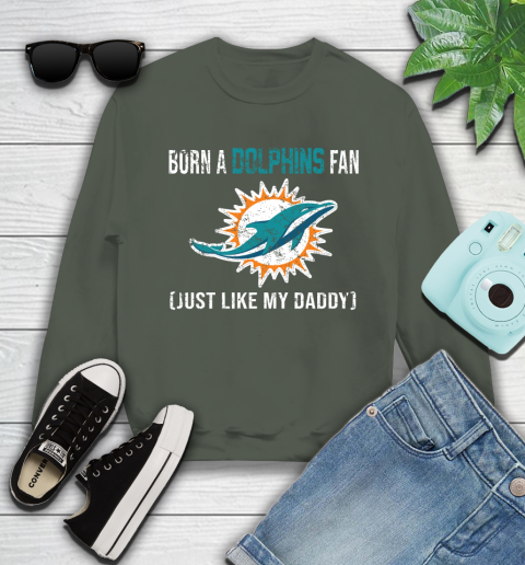 NFL Miami Dolphins Football Loyal Fan Just Like My Daddy Shirt Youth Sweatshirt 7