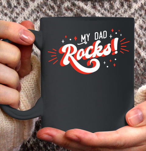 Father's Day Funny Gift Ideas Apparel  my dad rocks T Shirt Ceramic Mug 11oz