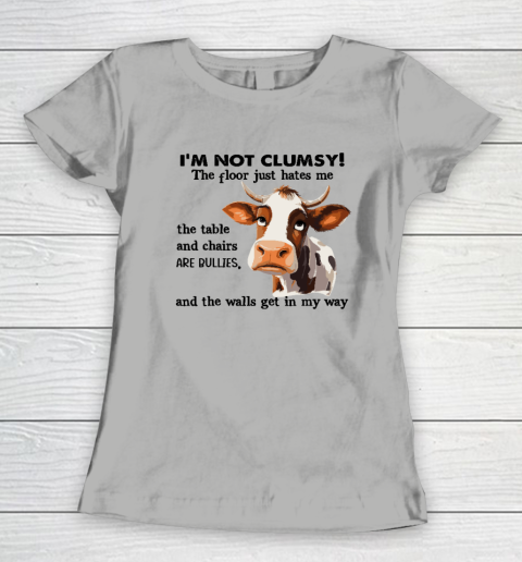 Cow I'm Not Clumsy The Floor Just Hates Me The Table Women's T-Shirt 7