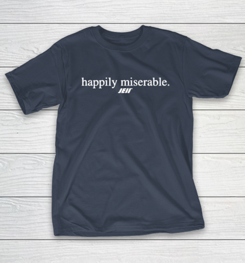 Happily Miserable T-Shirt 3