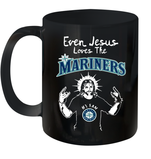 Seattle Mariners MLB Baseball Even Jesus Loves The Mariners Shirt Ceramic Mug 11oz