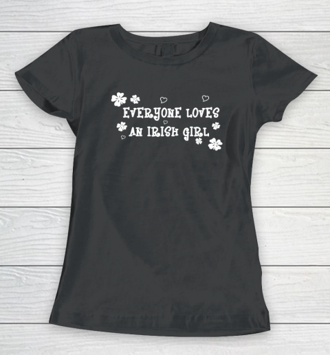 Everyone Loves An Irish Girl Women's T-Shirt