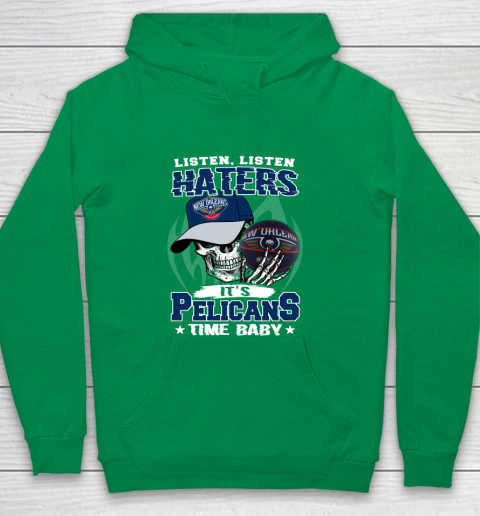 Listen Haters It is PELICANS Time Baby NBA Youth Hoodie 4